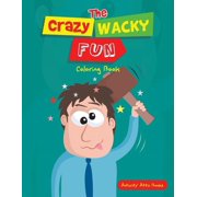 The Crazy Wacky Fun Coloring Book, Paperback