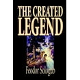 thumbnail image 1 of The Created Legend by Fyodor Sologub, Fiction, Literary, (Paperback), 1 of 1