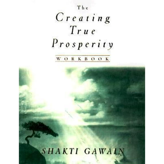 Pre-Owned The Creating True Prosperity Workbook (Paperback) 1577310365 9781577310365