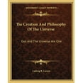 thumbnail image 1 of The Creation And Philosophy Of The Universe : God And The Universe Are One (Paperback), 1 of 1
