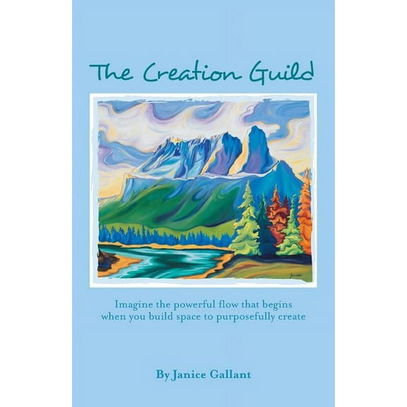 The Creation Guild: Imagine the powerful flow that begins when you build space to purposefully create, (Paperback)