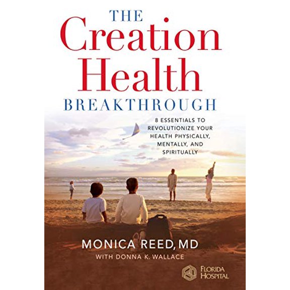 Pre-Owned The Creation Health Breakthrough: 8 Essentials to Revolutionize Your Health Physically, Mentally, and Spiritually (Hardcover) 0446577626 9780446577625