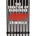 thumbnail image 1 of The Creation of Dangerous Violent Criminals (Paperback), 1 of 1