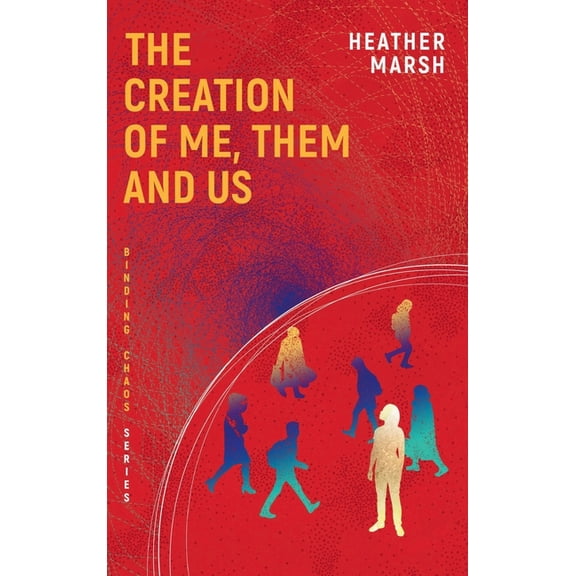 The Creation of Me, Them and Us, (Hardcover)