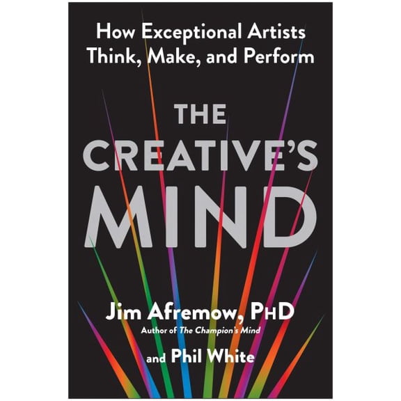 Pre-Owned The Creative's Mind: How Exceptional Artists Think, Make, and Perform