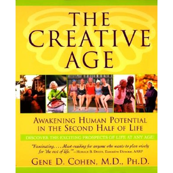 Pre-Owned The Creative Age: Awakening Human Potential in the Second Half of Life