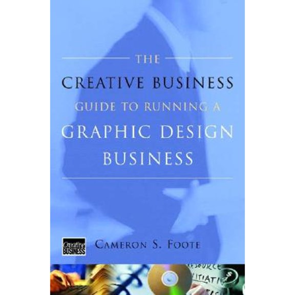 Pre-Owned The Creative Business Guide to Running a Graphic Design Business (Paperback) 0393731499 9780393731491