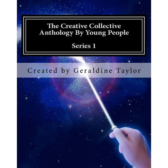 The Creative Collective Anthology by Young People : Series 1