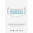 thumbnail image 1 of The Creative Copywriter's Companion: One of America's Most Award-Winning Copywriters Explains How to Write Great Creative Copy. Covers All Traditional and Digital Media. (First Edition), 1 of 1