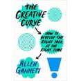 thumbnail image 1 of Pre-Owned The Creative Curve: How to Develop the Right Idea, at the Right Time (Hardcover) 1524761710 9781524761714, 1 of 1
