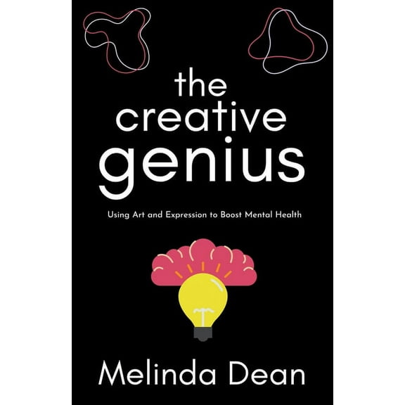 The Creative Genius: Using Art and Expression to Boost Mental Health, (Paperback)