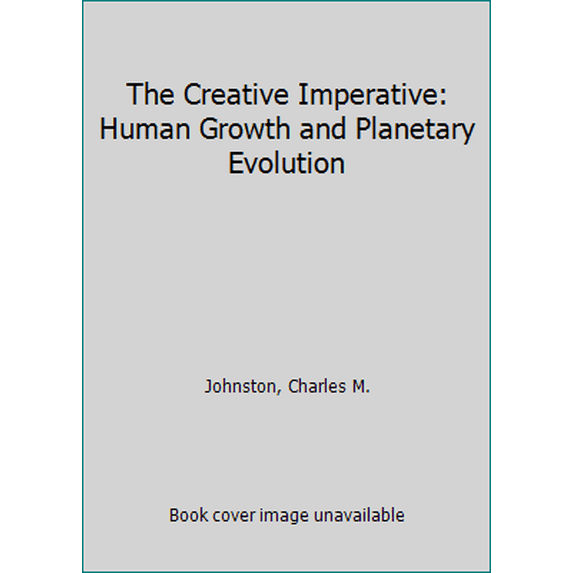 Pre-Owned The Creative Imperative: Human Growth and Planetary Evolution (Paperback) 0890874794 9780890874790