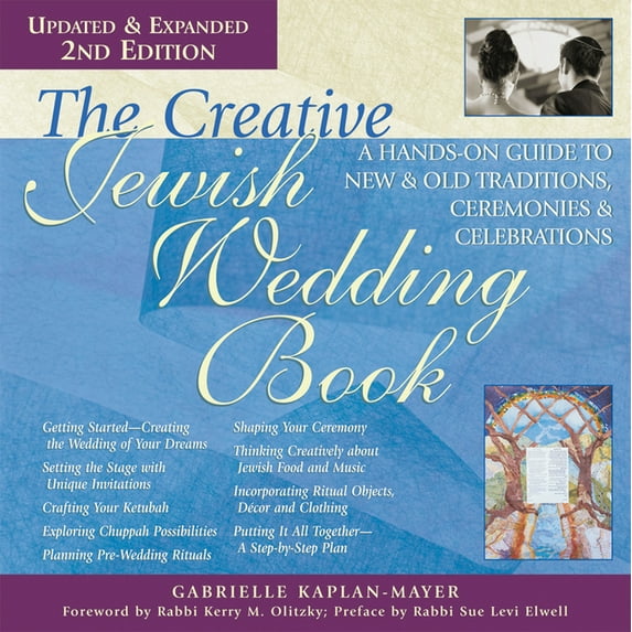 The Creative Jewish Wedding Book (2nd Edition): A Hands-On Guide to New & Old Traditions, Ceremonies & Celebrati, (Paperback)