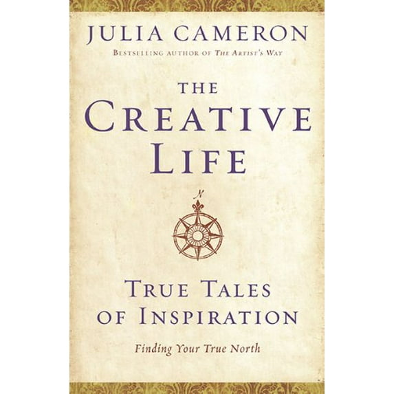 Pre-Owned The Creative Life: True Tales of Inspiration (Hardcover) 1585428248 9781585428243