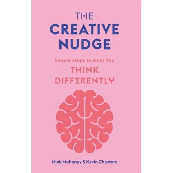 Pre-Owned The Creative Nudge: Simple Steps to Help You Think Differently (Paperback) 1786279002 9781786279002
