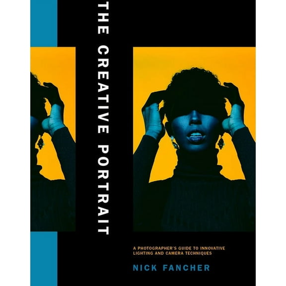 The Creative Portrait: A Photographer's Guide to Innovative Lighting and Camera Techniques, (Paperback)