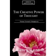 The Creative Power of Thought Thomas Trowards Metaphysics Explained, Paperback