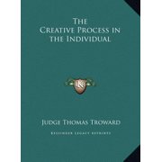 The Creative Process in the Individual, Hardcover