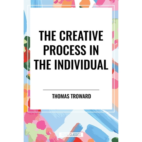 Creative Process in the Individual, (Hardcover)