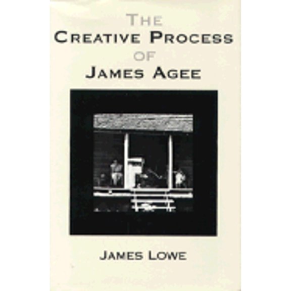 Pre-Owned The Creative Process of James Agee (Hardcover 9780807118962) by Lowe