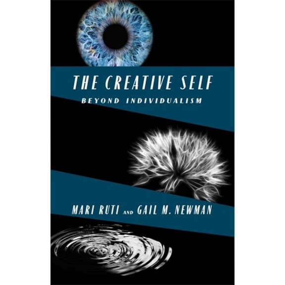 The Creative Self: Beyond Individualism, (Paperback)