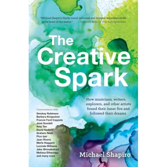 Pre-Owned The Creative Spark : How Musicians, Writers, Explorers, and Other Artists Found Their Inner Fire and Followed Their Dreams (Hardcover) 9781609521783