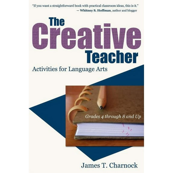 The Creative Teacher: Activities for Language Arts (Grades 4 through 8 and Up), (Paperback)