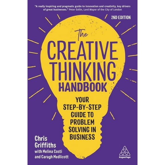 The Creative Thinking Handbook: Your Step-By-Step Guide to Problem Solving in Business, (Paperback)