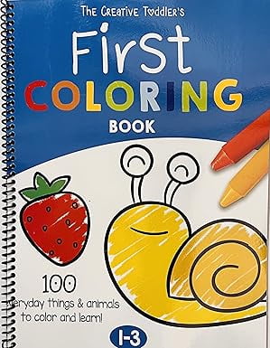 The Creative Toddler’s First Coloring Book Ages 1-3: Color and Learn (Spiral Bound)