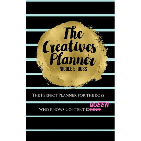 The Creatives Planner: Content Planner for the Boss Who Knows Content is King!, (Hardcover)