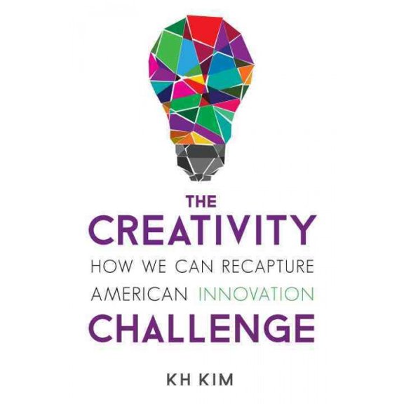 The Creativity Challenge : How We Can Recapture American Innovation (Paperback)