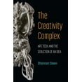 thumbnail image 1 of The Creativity Complex: Art, Tech, and the Seduction of an Idea, (Paperback), 1 of 1