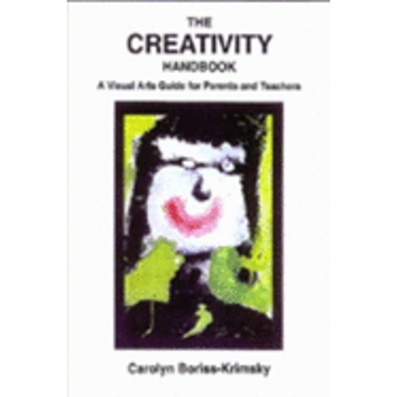 Pre-Owned The Creativity Handbook: A Visual Arts Guide for Parents and Teachers, 9780398069629, 039806962X, Paperback,