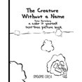 thumbnail image 1 of The Creature Without a Name: a color it yourself text-free picturebook, (Paperback), 1 of 1
