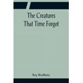 thumbnail image 1 of The Creatures That Time Forgot, (Paperback), 1 of 1