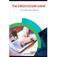 thumbnail image 1 of The Credit Score Game: It's Not Your Fault, (Paperback), 1 of 1