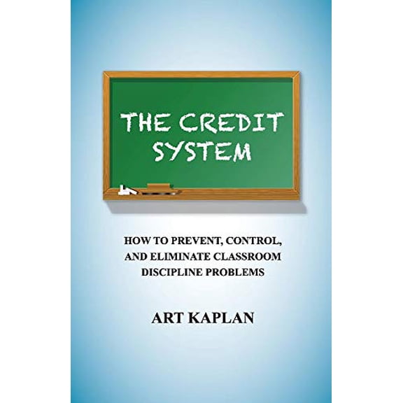 Pre-Owned The Credit System: How to Prevent, Control and Eliminate Classroom Discipline Problems Paperback