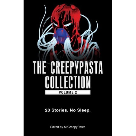 The Creepypasta Collection, Volume 2: 20 Stories. No Sleep., (Paperback)