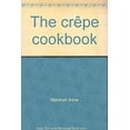 thumbnail image 1 of Pre-Owned The Crepe Cookbook (Hardcover) 0890093083 9780890093085, 1 of 1