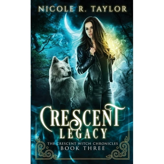 The Crescent Witch Chronicles Crescent Legacy, Book 3, (Paperback)