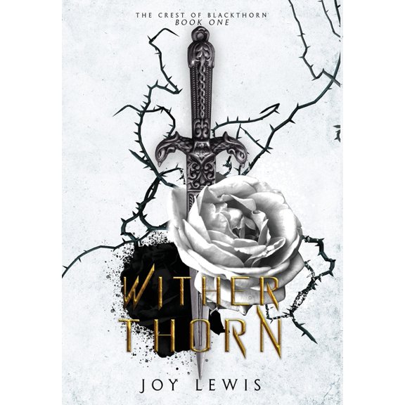 The Crest of Blackthorn Wither Thorn: (The Crest of Blackthorn Book 1), Book 1, (Hardcover)