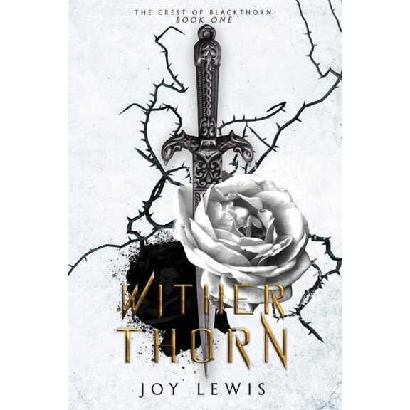 The Crest of Blackthorn Wither Thorn: (The Crest of Blackthorn Book 1), Book 1, (Paperback)