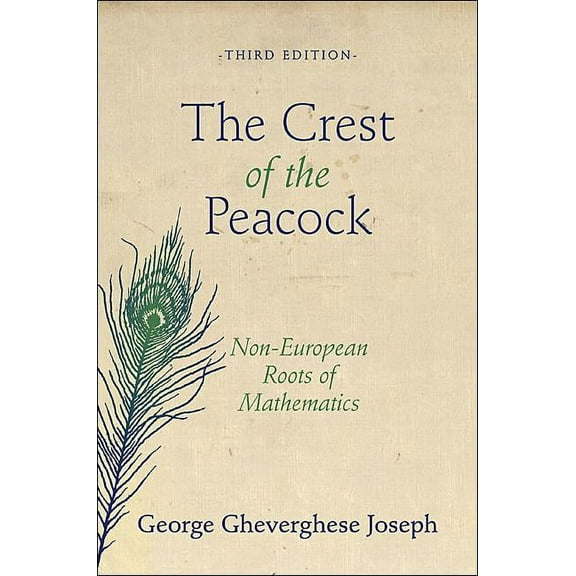 The Crest of the Peacock: Non-European Roots of Mathematics - Third Edition, (Paperback)