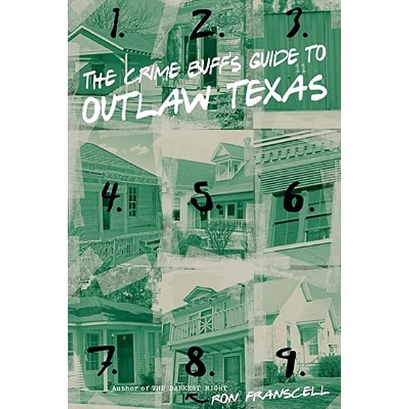 Pre-Owned The Crime Buff's Guide to Outlaw Texas (Paperback) by Ron Franscell