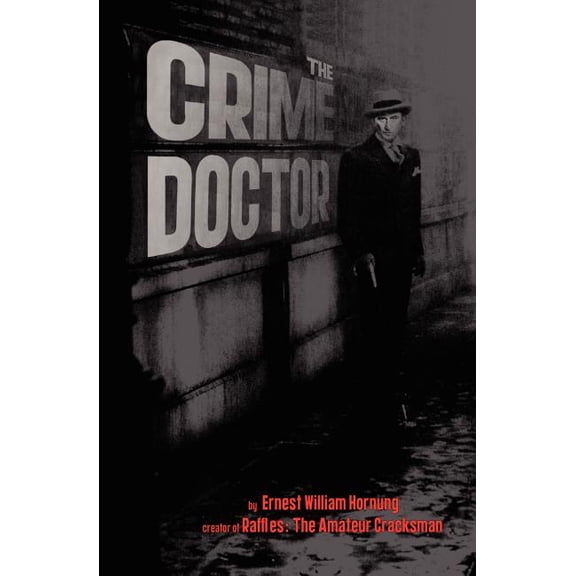 The Crime Doctor Paperback 1419678515 9781419678516 E.W. Hornung