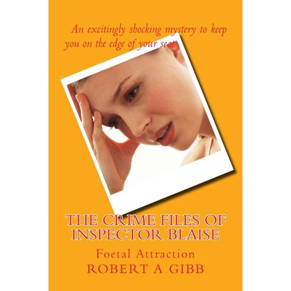 The Crime Files of Inspector Blaise; Foetal Attraction : Foetal Attraction