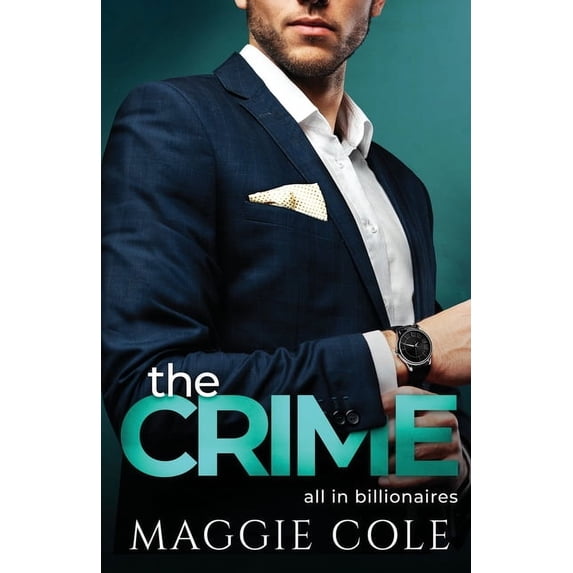 All in Billionaires The Crime: A Billionaire Love At First Sight Romance, Book 3, (Paperback)