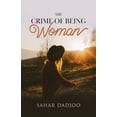 thumbnail image 1 of The Crime of Being Woman, (Paperback), 1 of 1