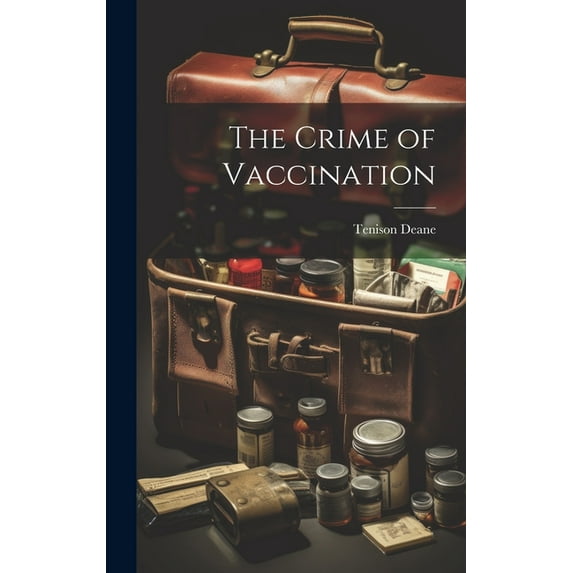 The Crime of Vaccination (Hardcover)