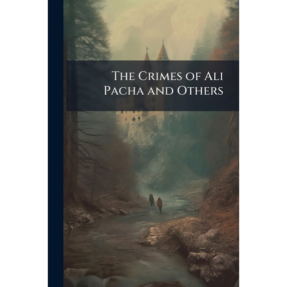 The Crimes of Ali Pacha and Others (Paperback)